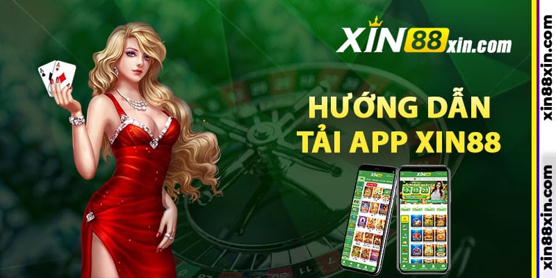 Hướng dẫn tải app Xin88